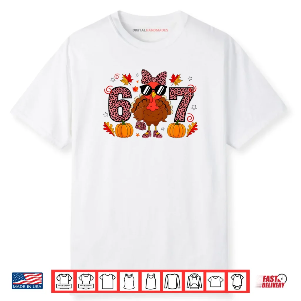 Six Seven 6 7 Meme 67 Turkey Thanksgiving Shirt 1 Six Seven 6 7 Meme 67 Turkey Thanksgiving Shirt