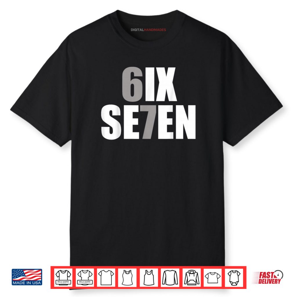 Six Seven 6 7 Meme Design 6 7 Shirt 1 Six Seven 6 7 Meme Design 6 7 Shirt