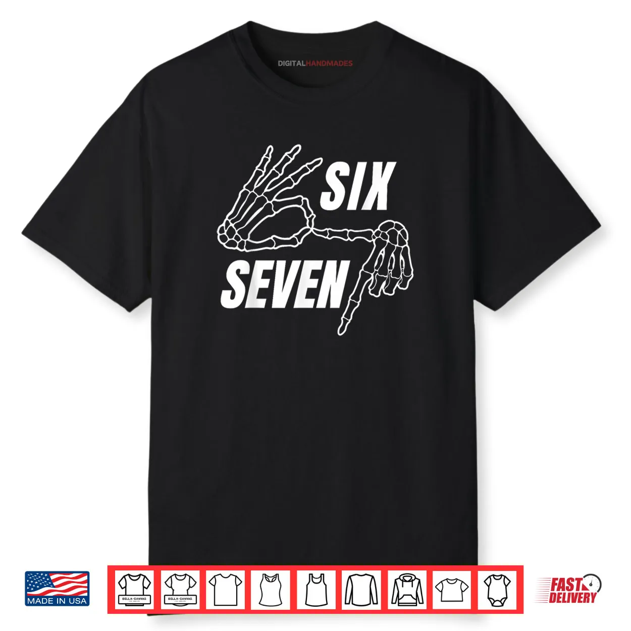 Six Seven 6 7 Meme Funny Skeleton Hands Sign Let’s Get Sendy Shirt