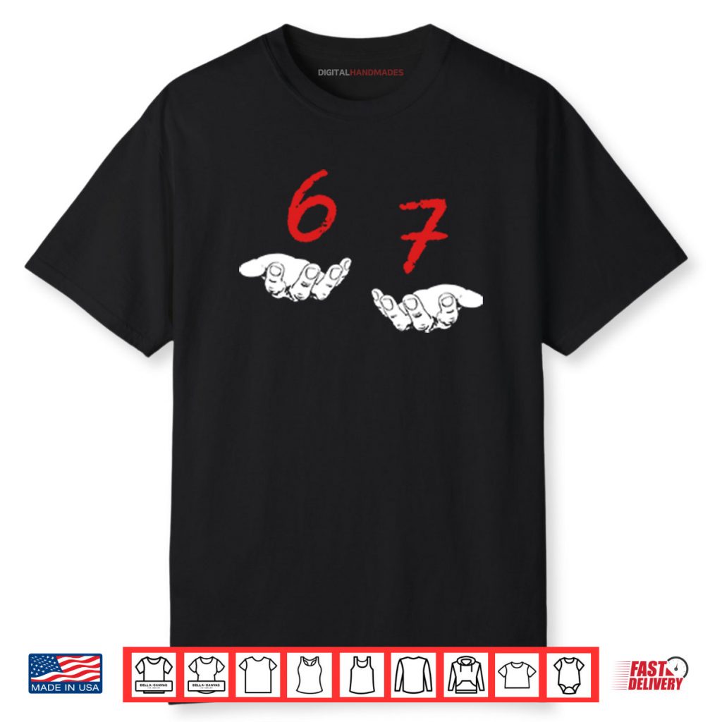 Six Seven 6 7 Meme Shirt 1 Six Seven 6 7 Meme Shirt
