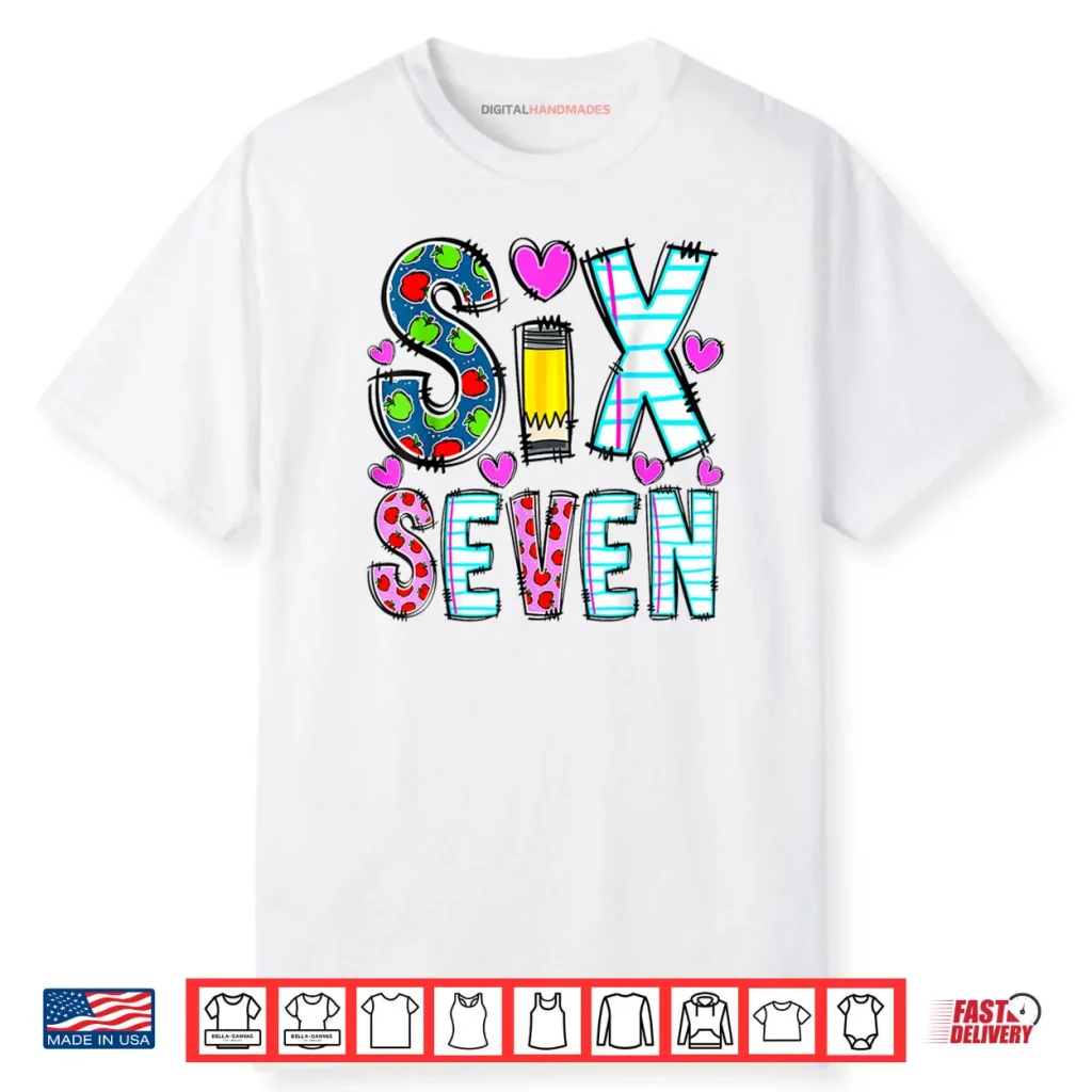 Six Seven 6 7 Meme Teacher Shirt 1 Six Seven 6 7 Meme Teacher Shirt