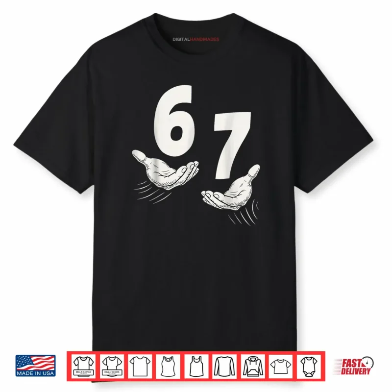 Six Seven 67 6 7 Kids 67 Teen Boys 6 7 Meme Hands Shirt