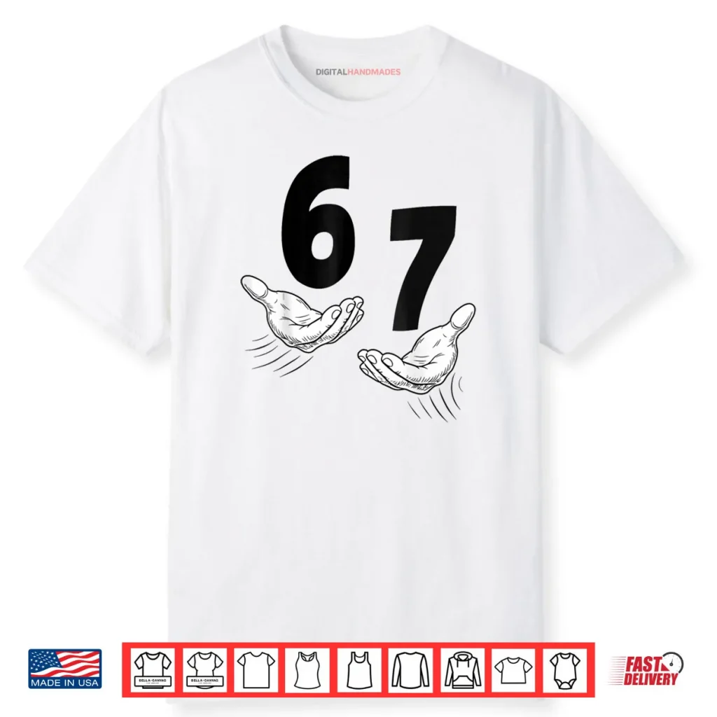 Six Seven 67 Hands 6 7 Kids 67 Teen Boys 6 7 Meme Shirt