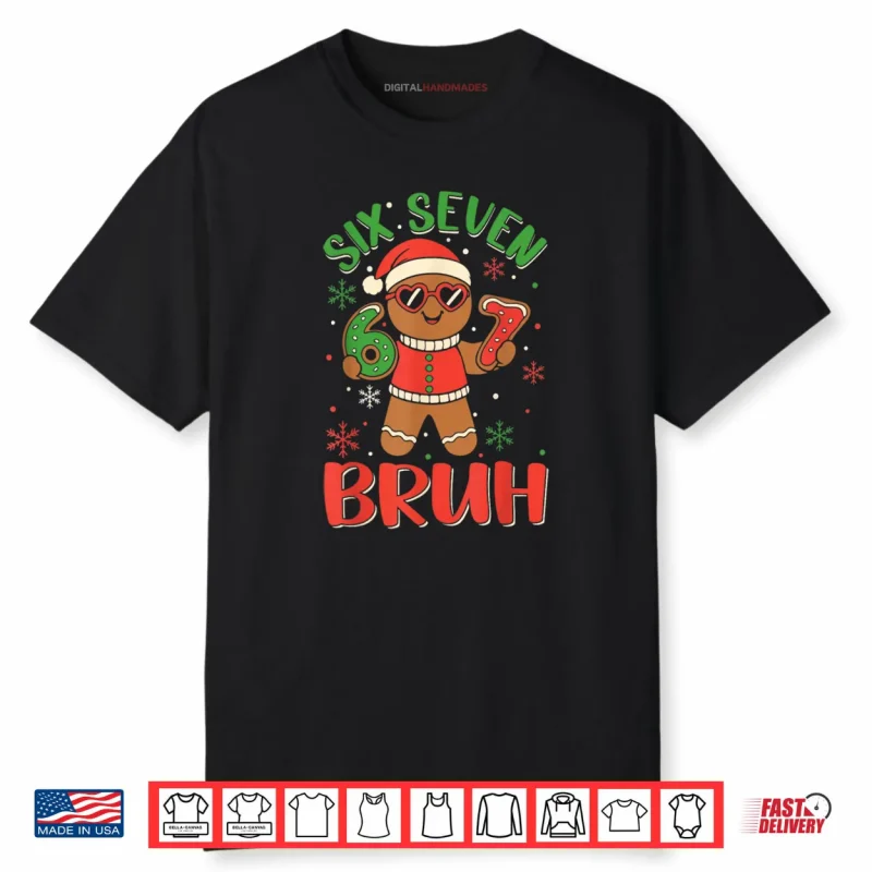 Six Seven Bruh Gingerbread Christmas Costume Shirt