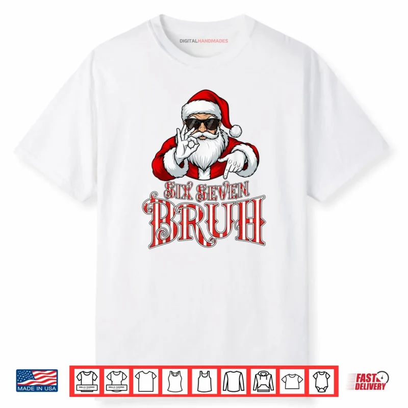 Six Seven Bruh Santa Meme Christmas 67 Shirt