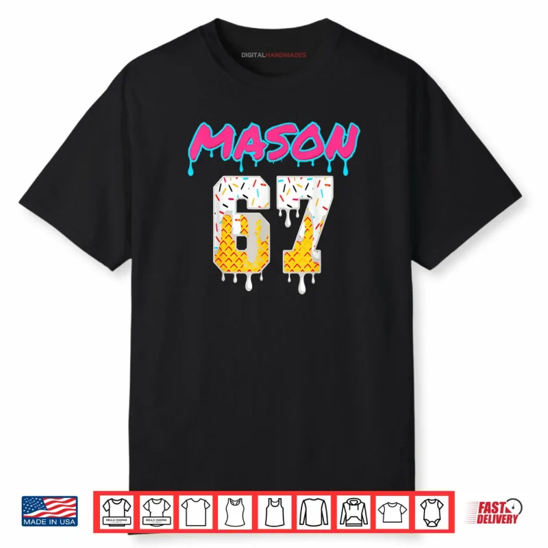 Six Seven Ice Cream Drip Sport 67 Fun Mason Meme Shirt