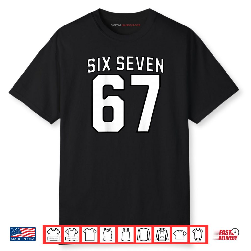 Six Seven Meme 67 Sports Shirt 1 Six Seven Meme 67 Sports Shirt