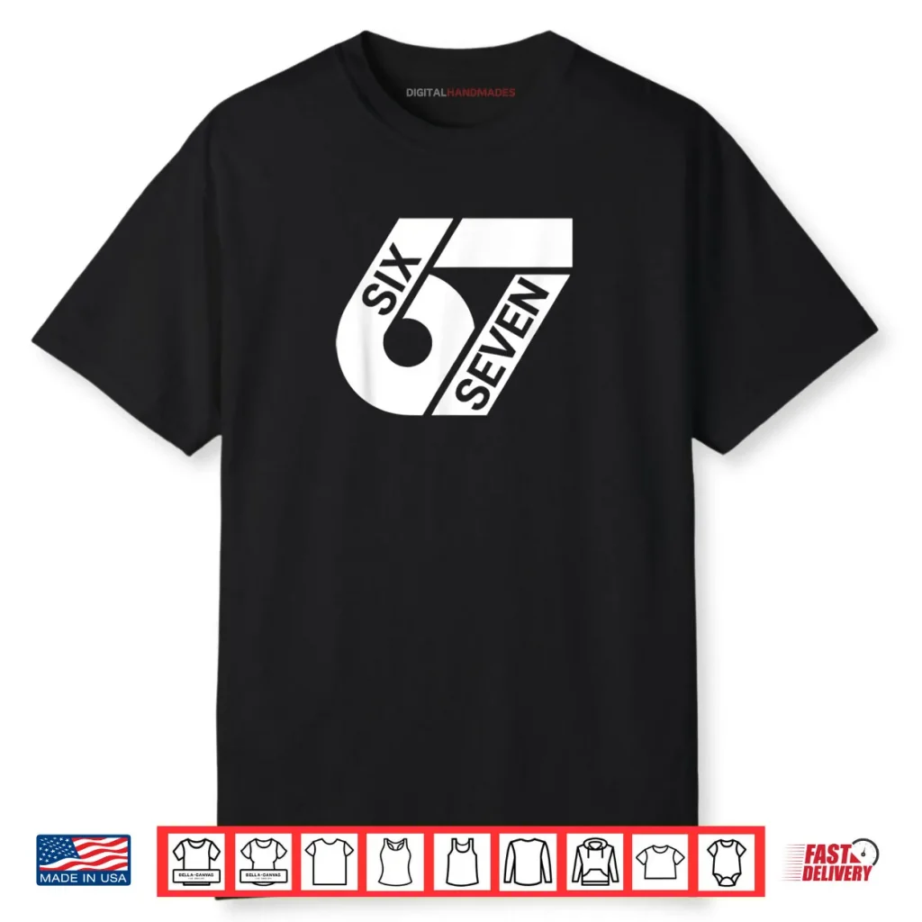 Six Seven Meme Funny Shirt 1 Six Seven Meme Funny Shirt
