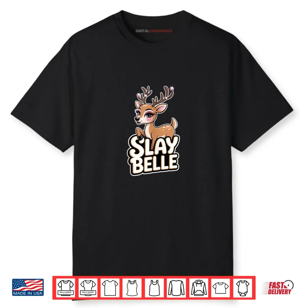 Slay Belle Cute and Sassy Animal Christmas Reindeer Shirt 1 Slay Belle Cute and Sassy Animal Christmas Reindeer Shirt