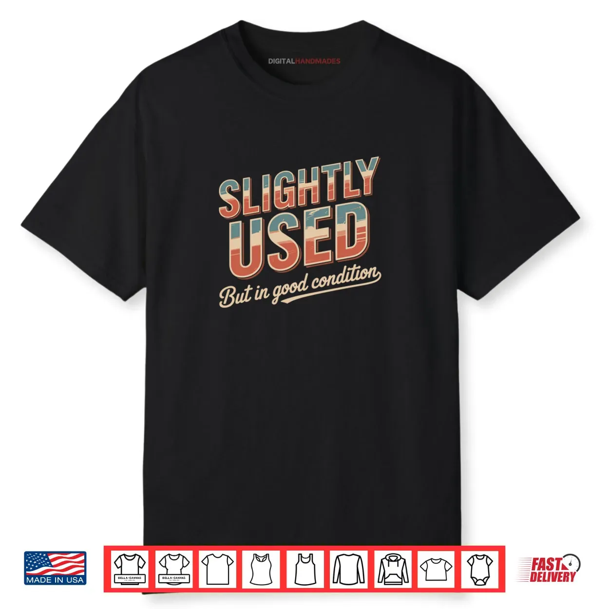 Slightly Used But in Good Condition Humor Sarcastic Shirt