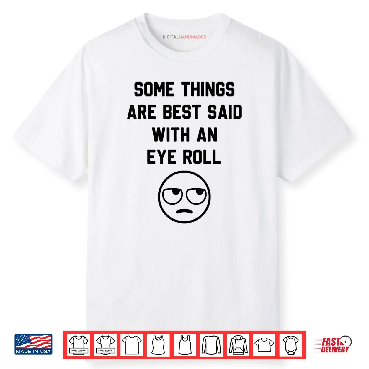 Some Things are Just Best Said with an Eye Roll Funny Quotes Shirt