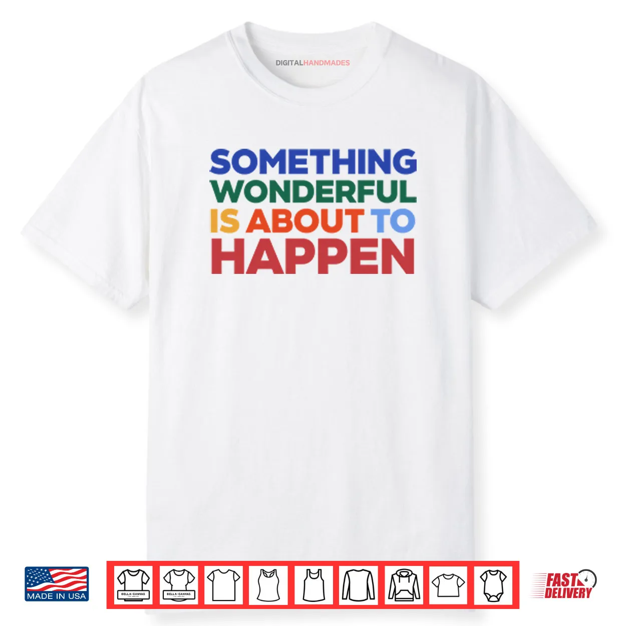Something Wonderful Is About To Happen Shirt