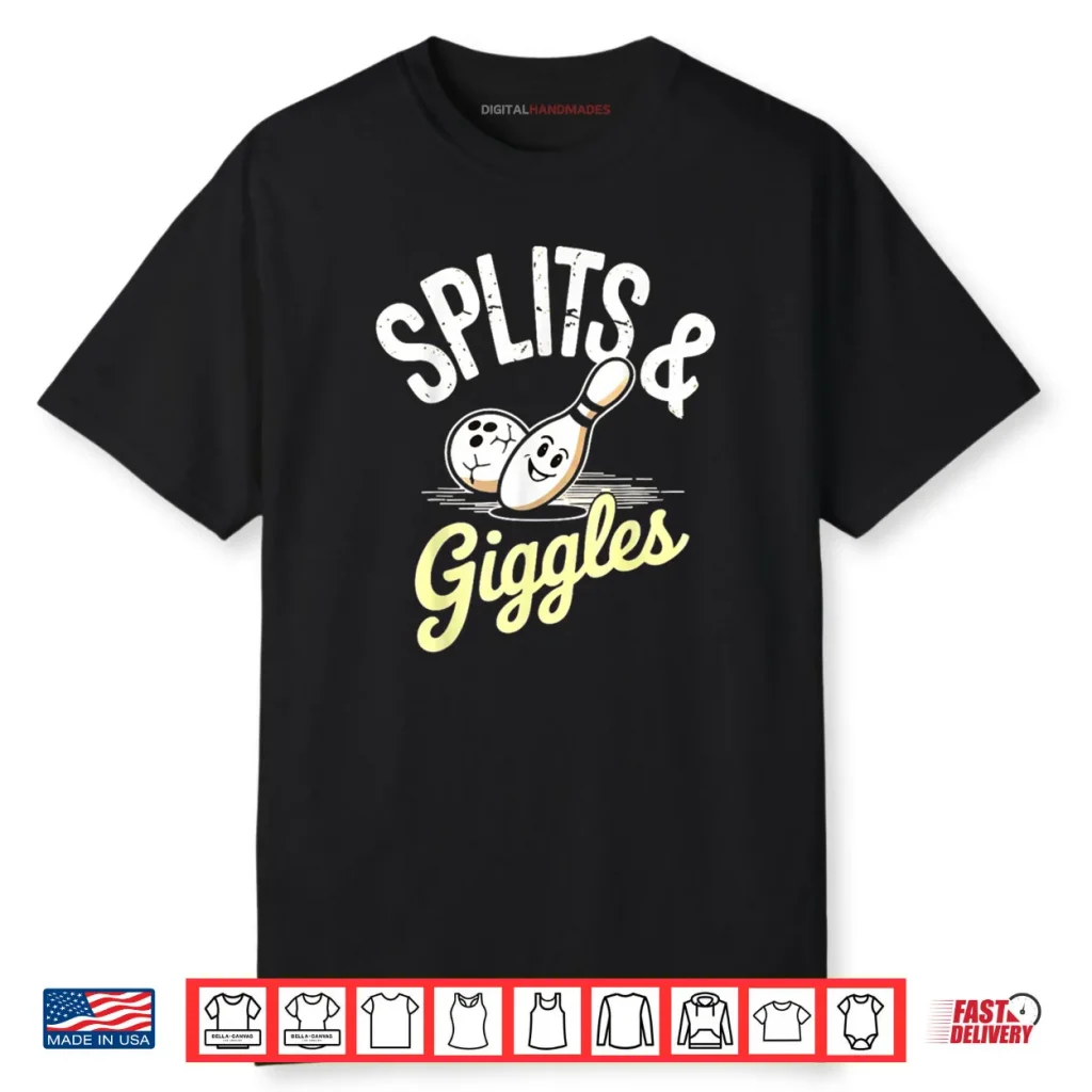 Split and Giggle Ten Pin Bowling Humor Shirt 1 Split and Giggle Ten Pin Bowling Humor Shirt