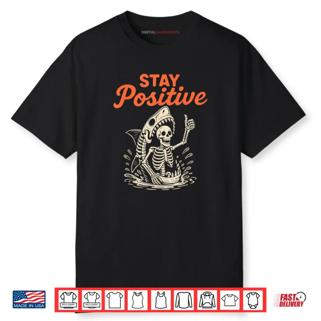 Stay Positive Skeleton Shark Halloween Shirt 1 Stay Positive Skeleton Shark Halloween Shirt