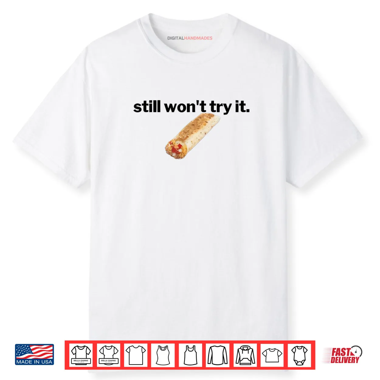 Still Won’t Try It Shirt