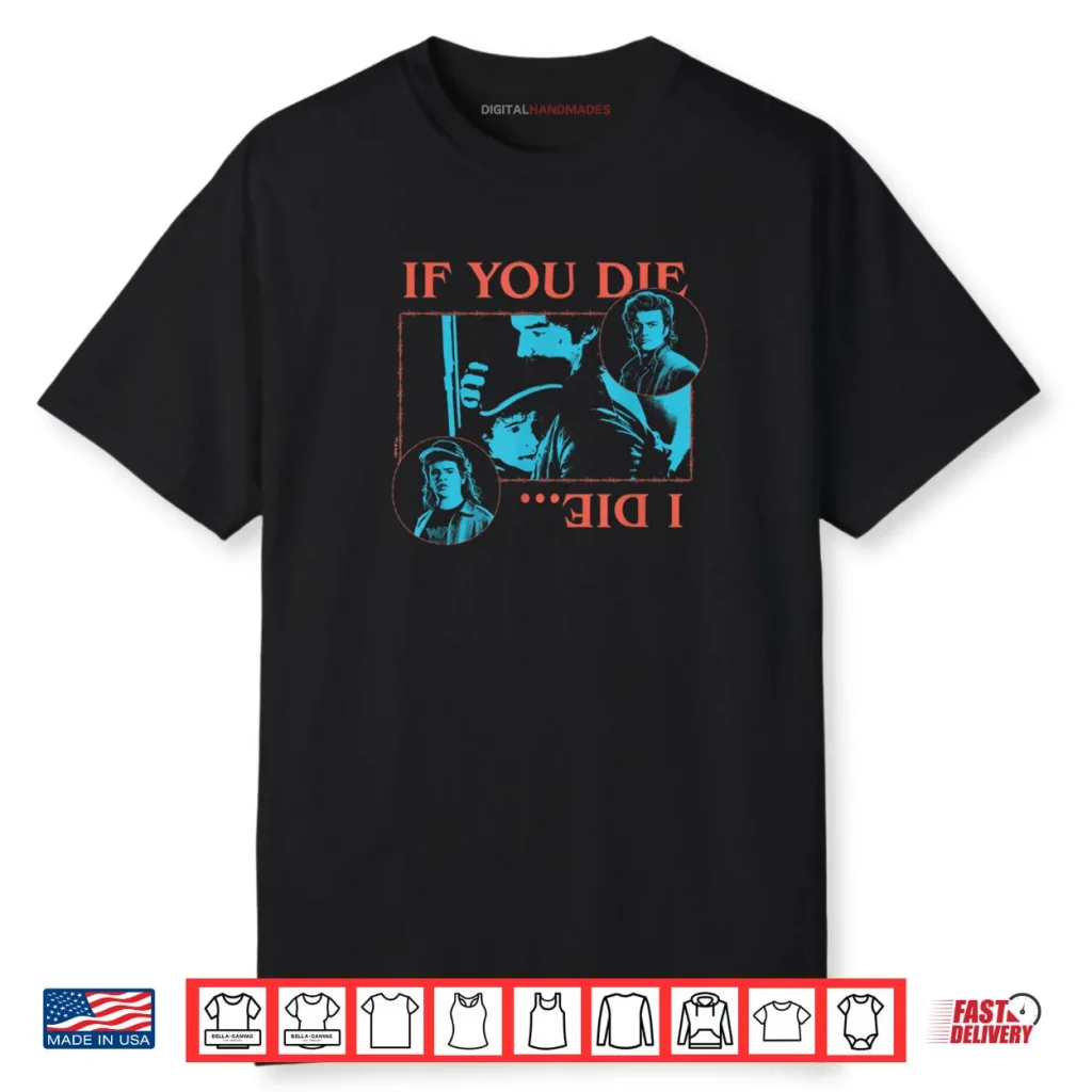 Stranger Things If You Die I Die Officially Licensed Shirt