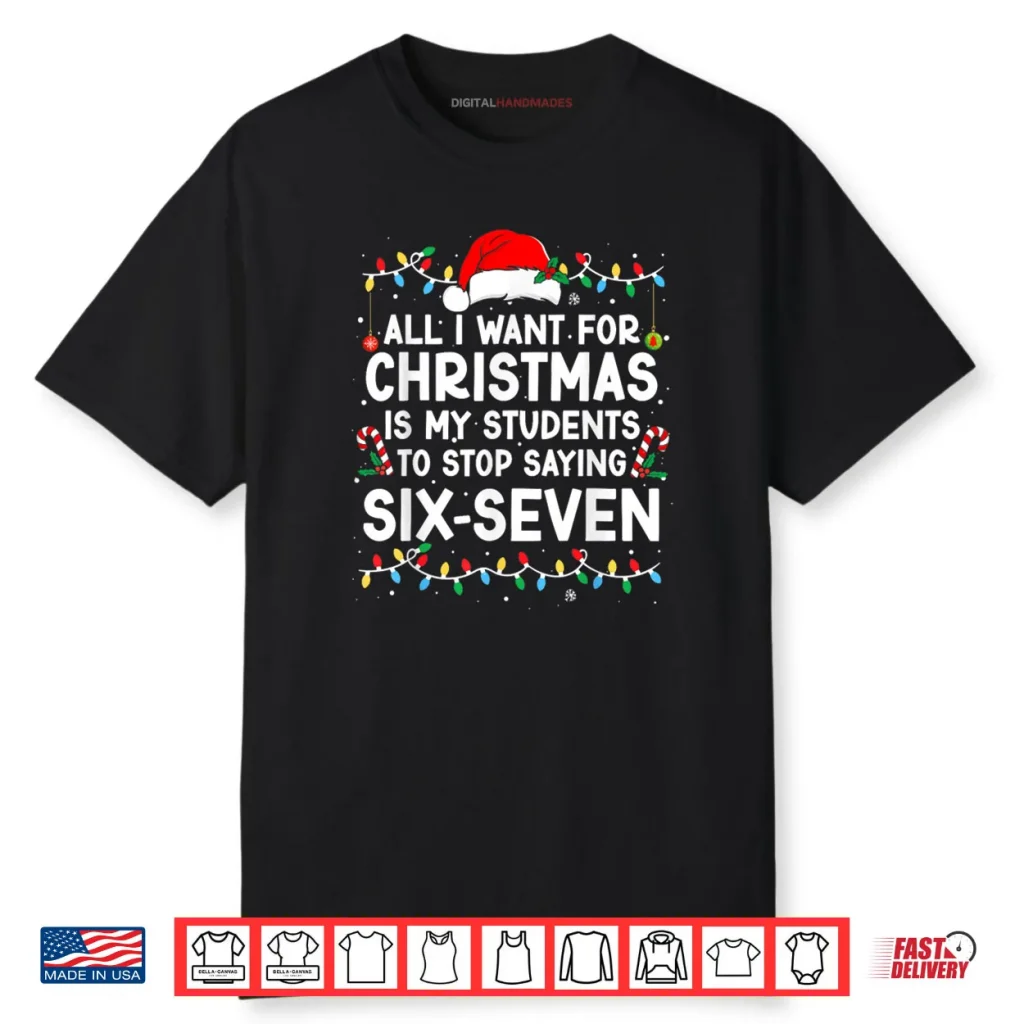 Students Saying 6 7 67 Six Seven Meme Teacher Christmas Shirt 1 Students Saying 6 7 67 Six Seven Meme Teacher Christmas Shirt