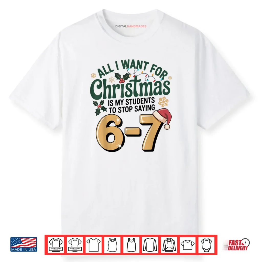 Students Saying 67 Six Seven Funny Teacher Christmas Shirt 1 Students Saying 67 Six Seven Funny Teacher Christmas Shirt