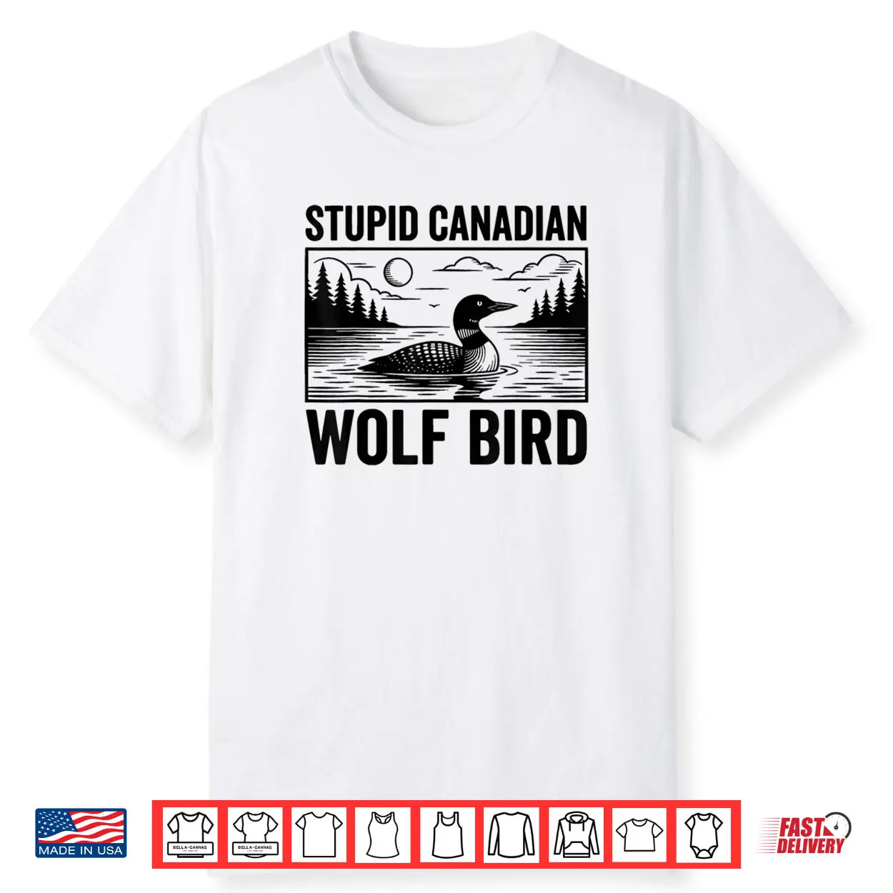 Stupid Canadian Wolf Bird Funny Loon Humor Shirt