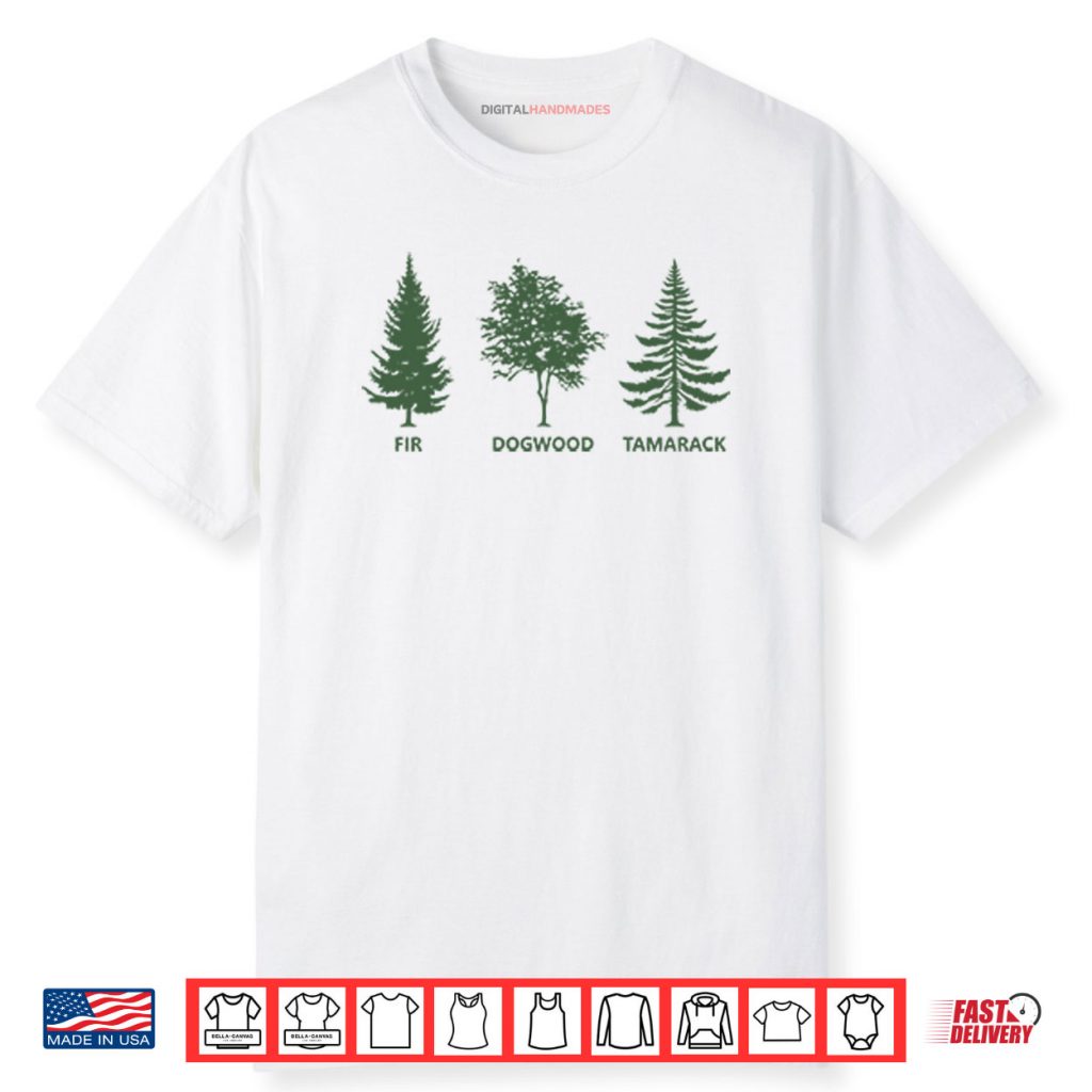 Subtle Fir Dogwood Tamarack Anti Trump Shirt 1 Subtle Fir Dogwood Tamarack Anti Trump Shirt