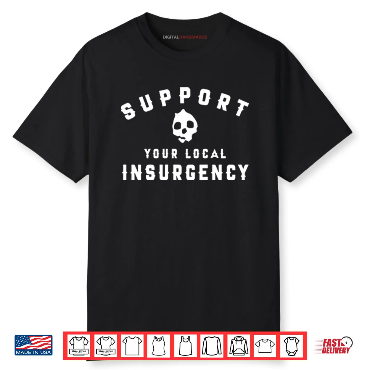 Support Your Local Insurgency Shirt