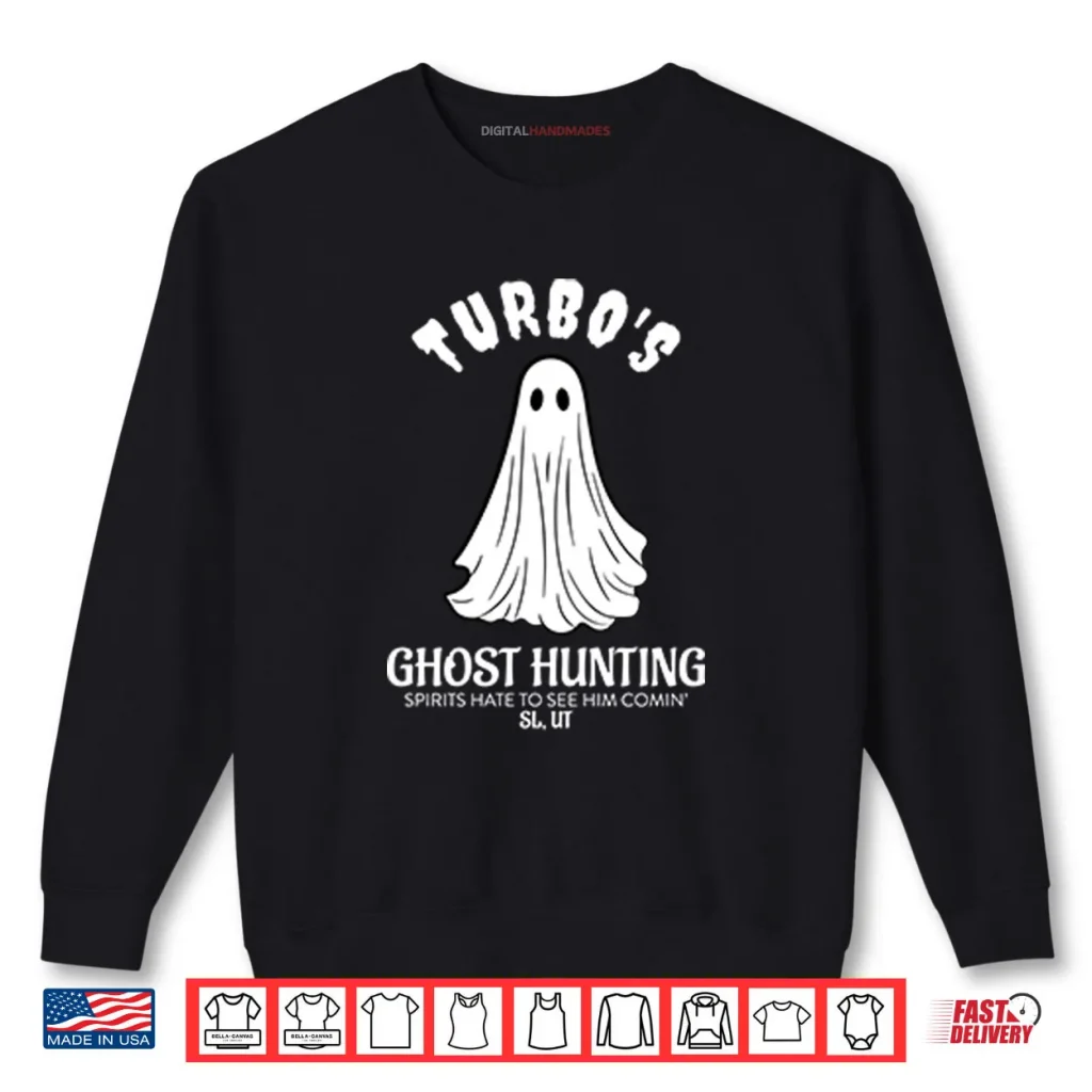 Turbo’s Ghost Hunting Spirits Hate To See Him Comin Shirt 1 Turbo’s Ghost Hunting Spirits Hate To See Him Comin Shirt