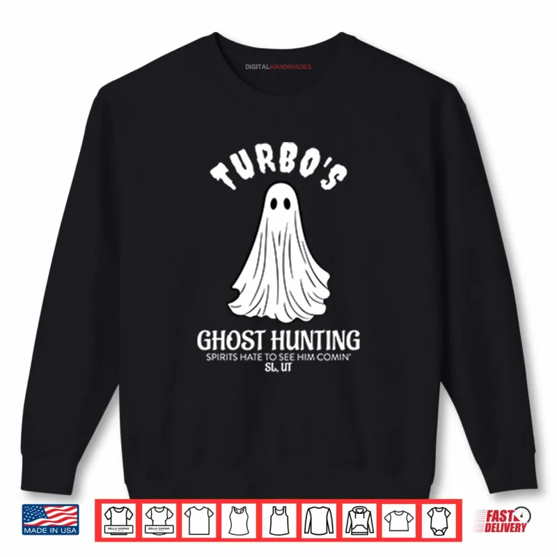 Turbo’s Ghost Hunting Spirits Hate To See Him Comin Shirt