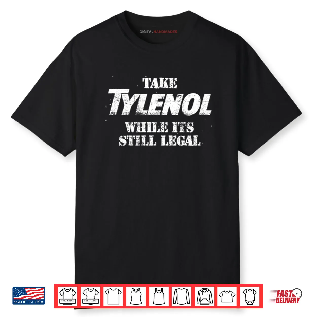 Take Tylenol While Its Still Legal Shirt