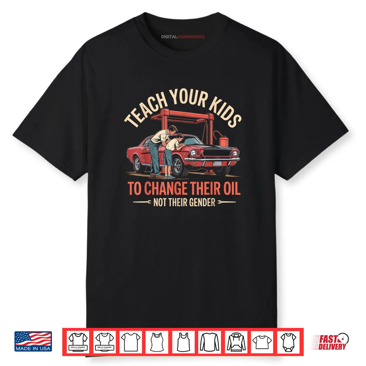 Teach Your Kids How to Change Their Oil Not There Gender Shirt