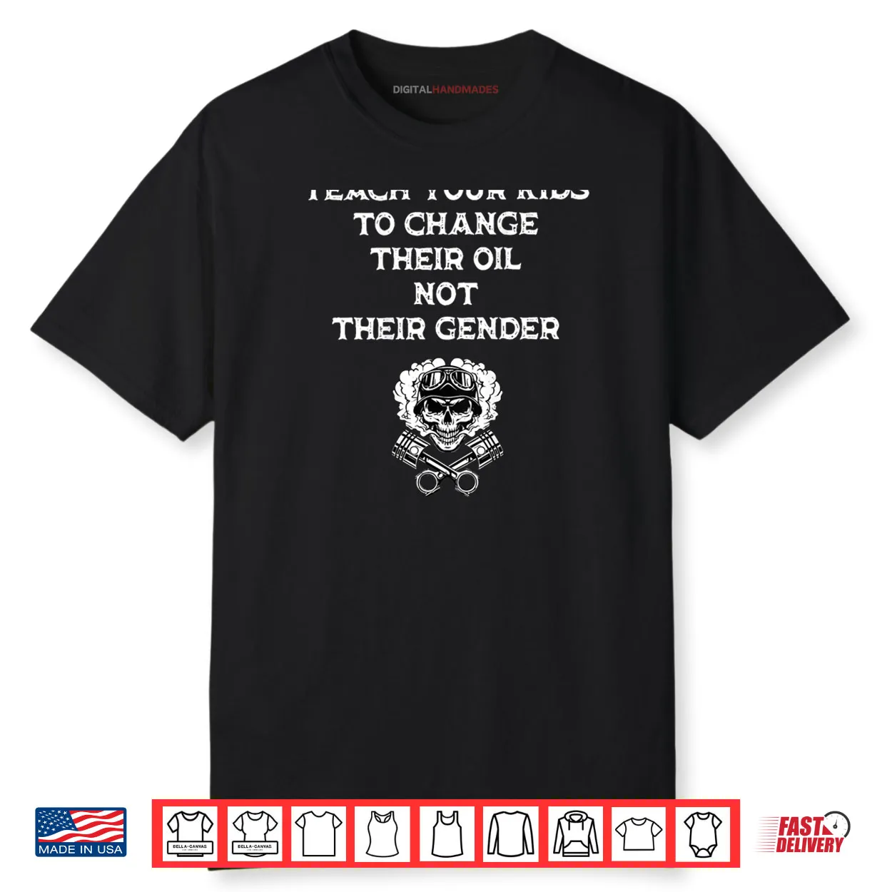 Teach Your Kids to Change Their Oil Not Their Gender Shirt