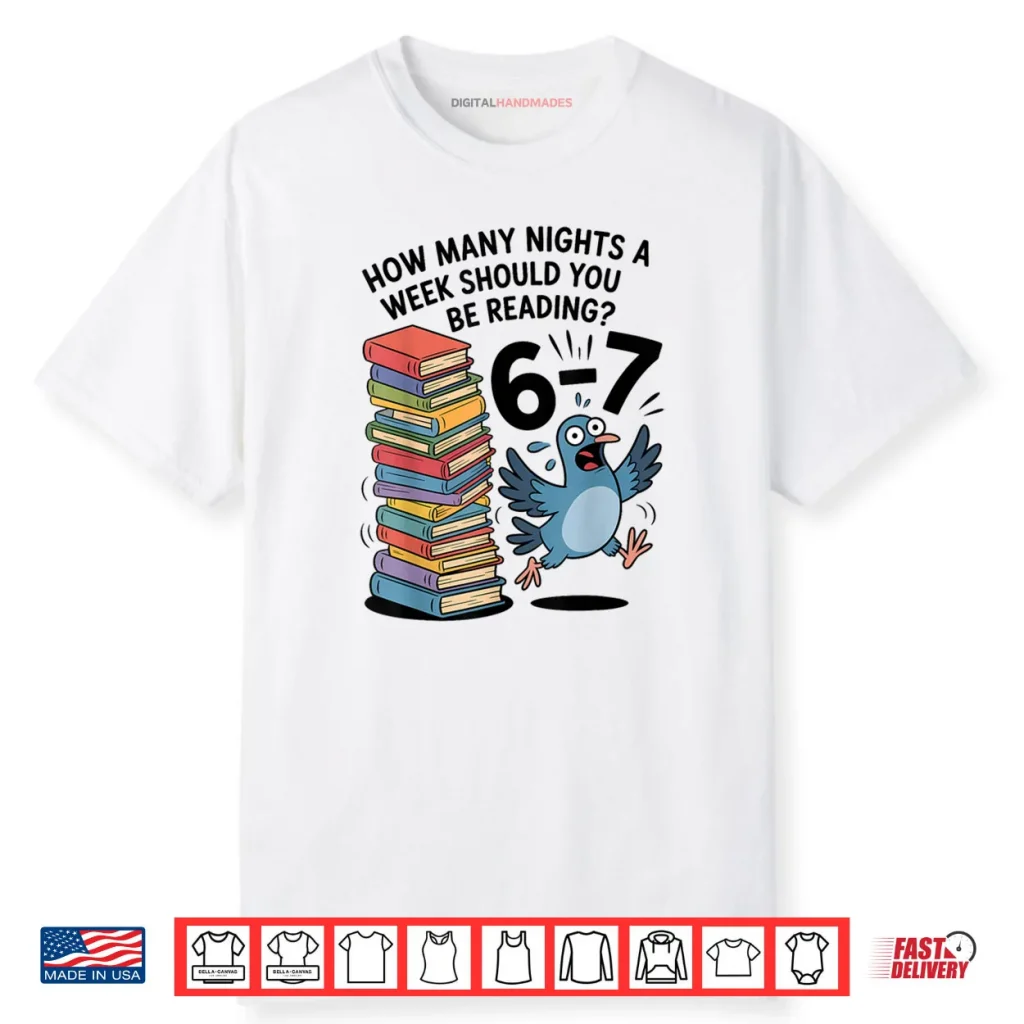 Teacher 67 How Many Nights A Week Should You Be Reading 6 7 Shirt 1 Teacher 67 How Many Nights A Week Should You Be Reading 6 7 Shirt