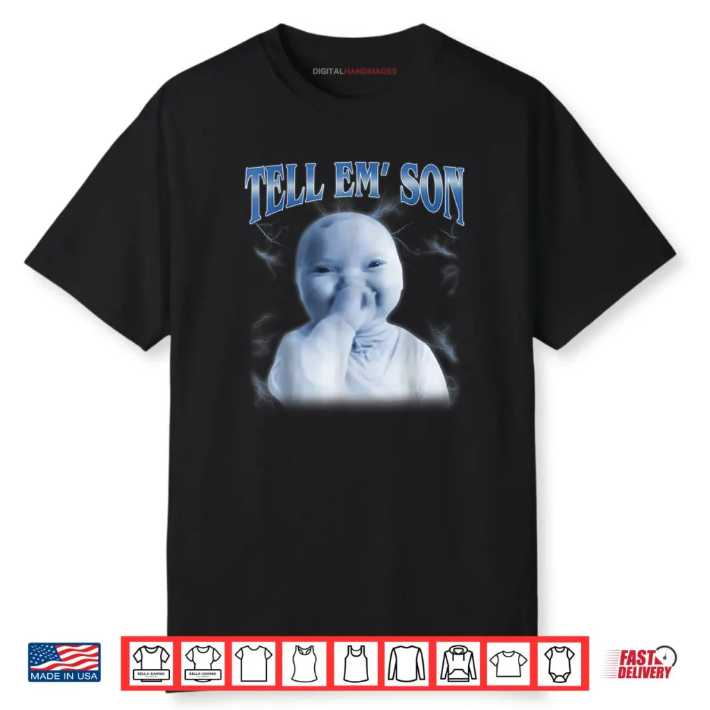 Tell ‘Em Son AI Niche Baby Holding Laugh Gen Z Tuff Meme Shirt
