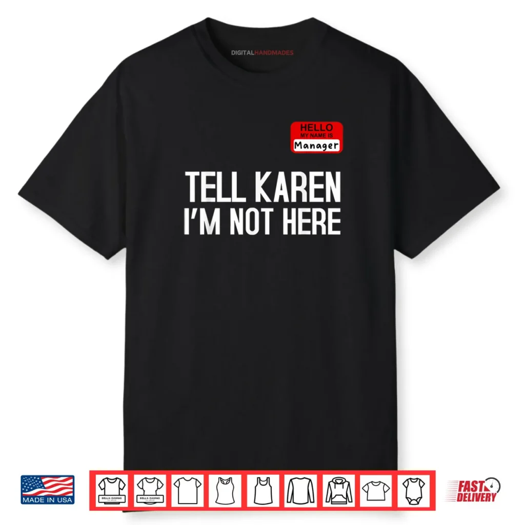 Tell Karen I’m Not Here Manager Funny Halloween Costume Shirt 1 Tell Karen I’m Not Here Manager Funny Halloween Costume Shirt