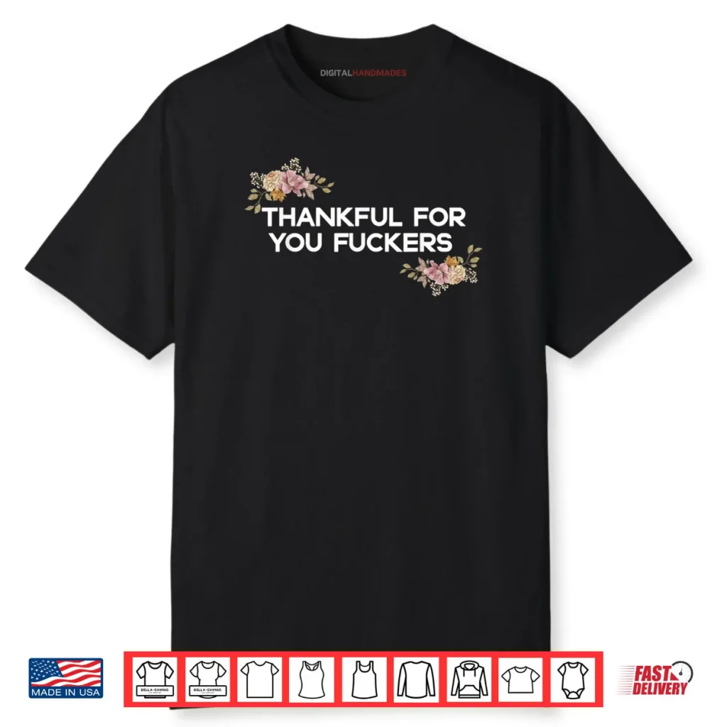 Thankful for You Fuckers Funny Retro Thanksgiving Shirt 1 Thankful for You Fuckers Funny Retro Thanksgiving Shirt