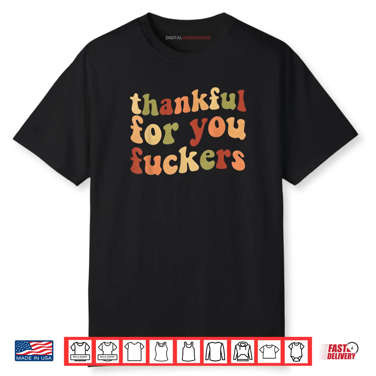 Thankful for You Fuckers Thanksgiving Friendsgiving Shirt