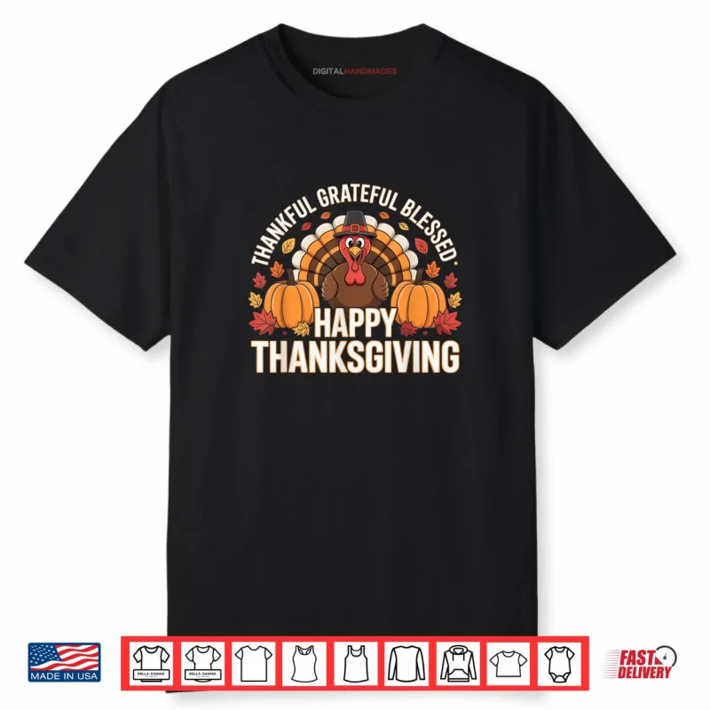 Thankful Grateful Blessed Happy Thanksgiving Pumpkin Turkey Shirt
