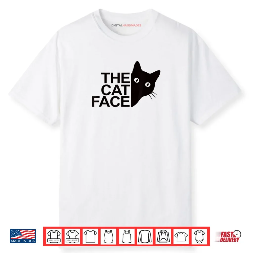 The Cat Face Funny Cute Kitty Shirt