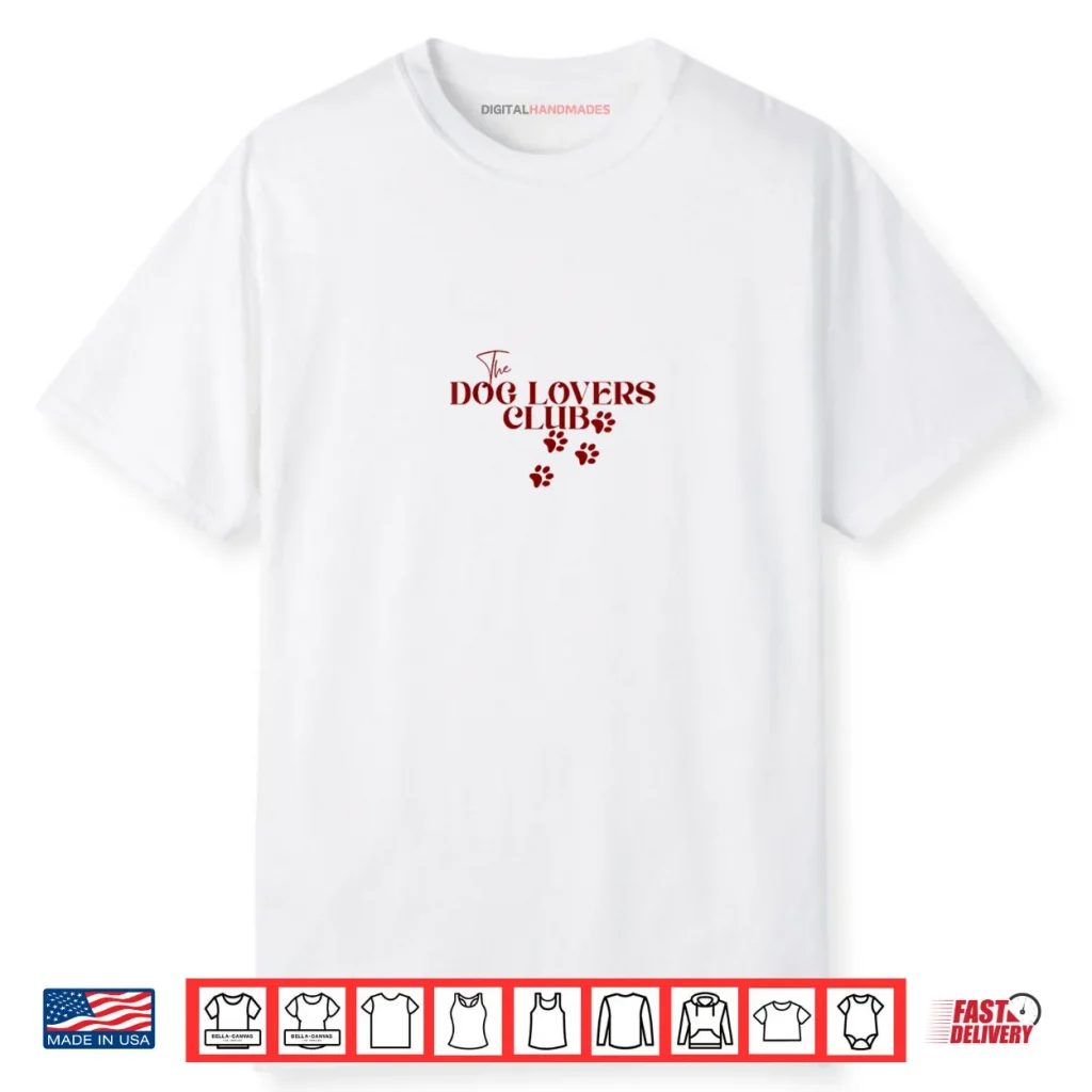 The Dog Lovers Club Shirt 1 The Dog Lovers Club Shirt