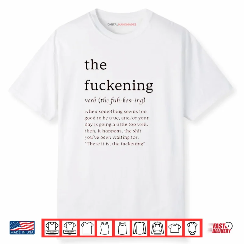 The Fuckening The Fuh Ken Ing Verb Shirt