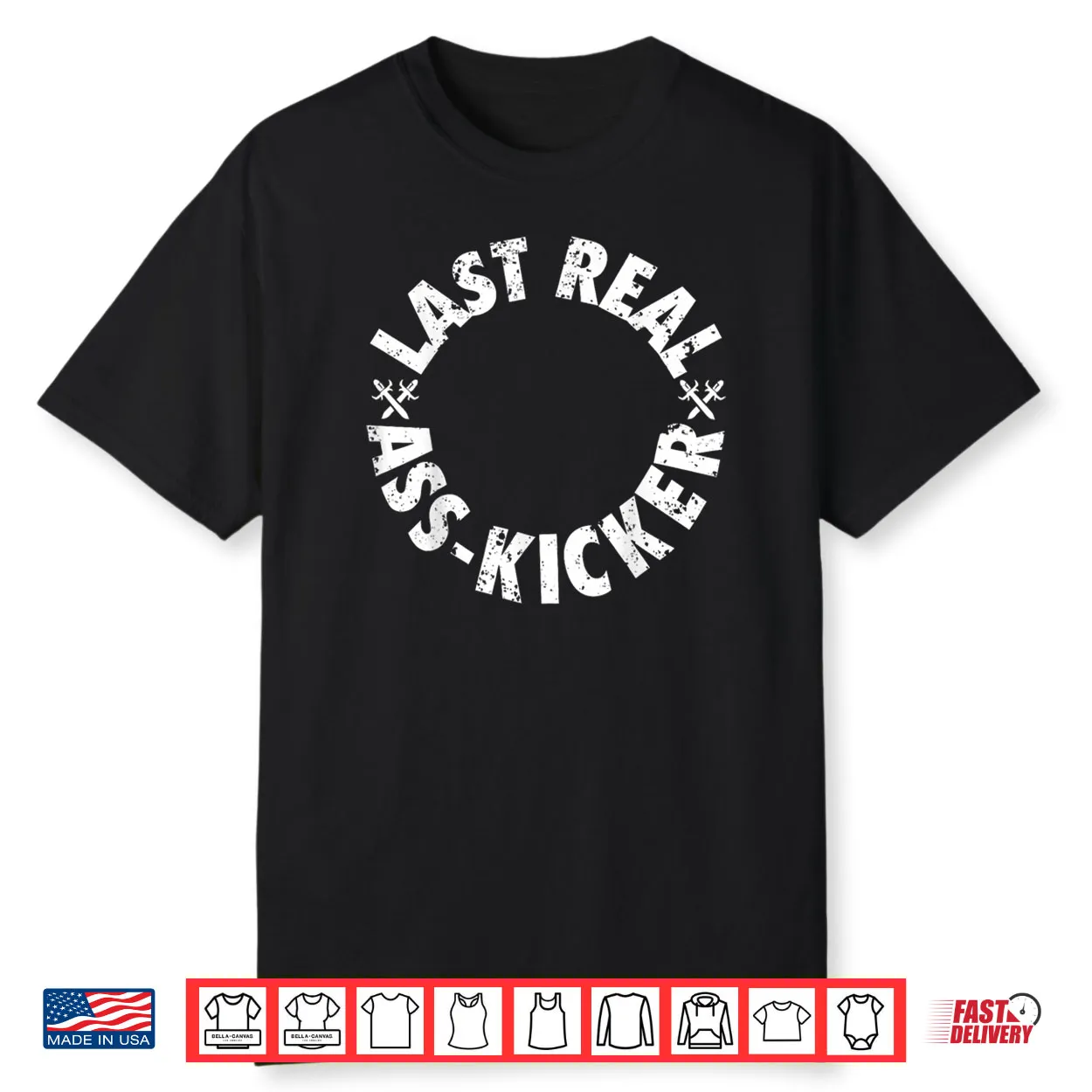 The Last Real Ass Kicker Shirt