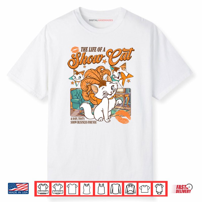 The Life Of A Show Cat Shirt