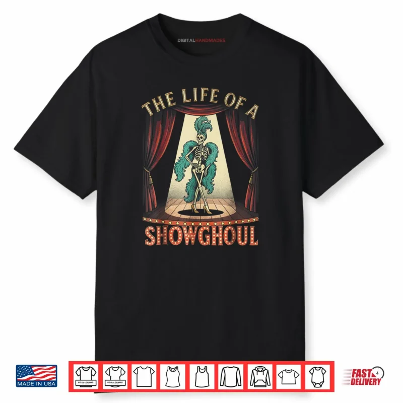 The Life of A Showghoul Halloween Show Skeleton Girl Retro Shirt