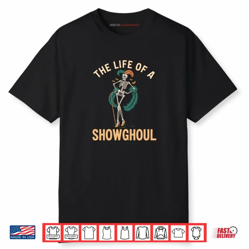 The Life of A Showghoul Retro Skeleton Showgirl Halloween Shirt