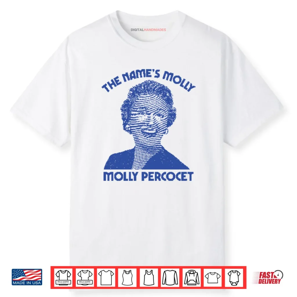 The Name’s Molly Molly Percocet Shirt 1 The Name’s Molly Molly Percocet Shirt