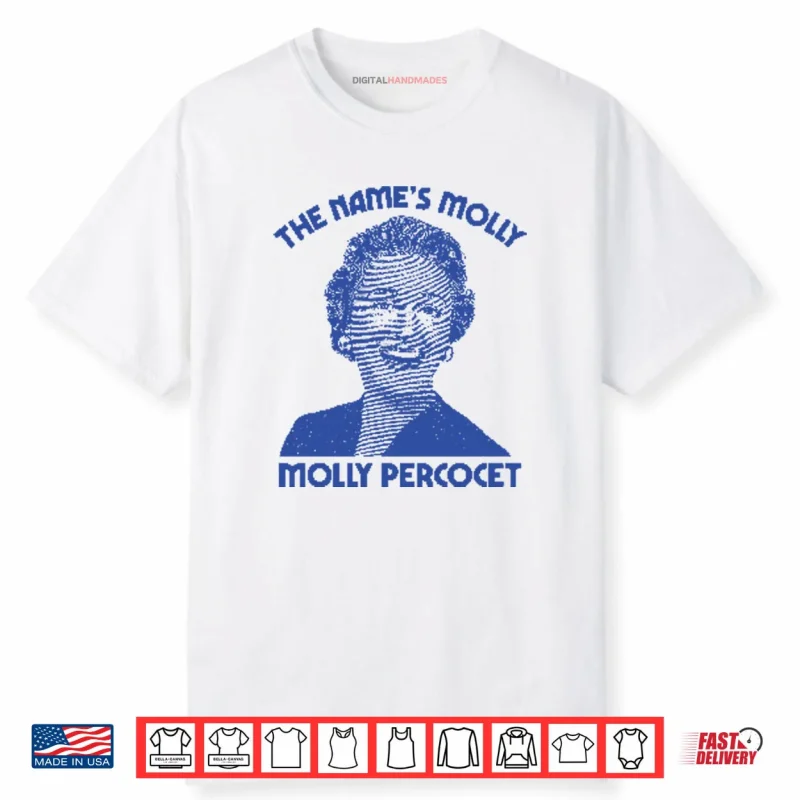 The Name’s Molly Molly Percocet Shirt