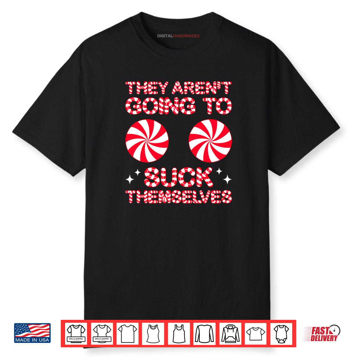 They Aren’t Going to Suck Themselves Funny Candies Christmas Shirt