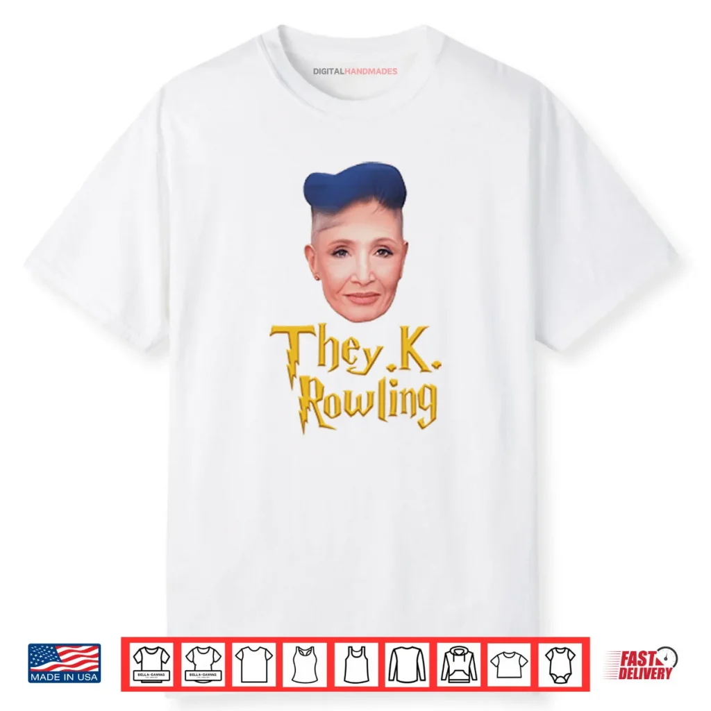 They K. Rowling Shirt 1 They K. Rowling Shirt