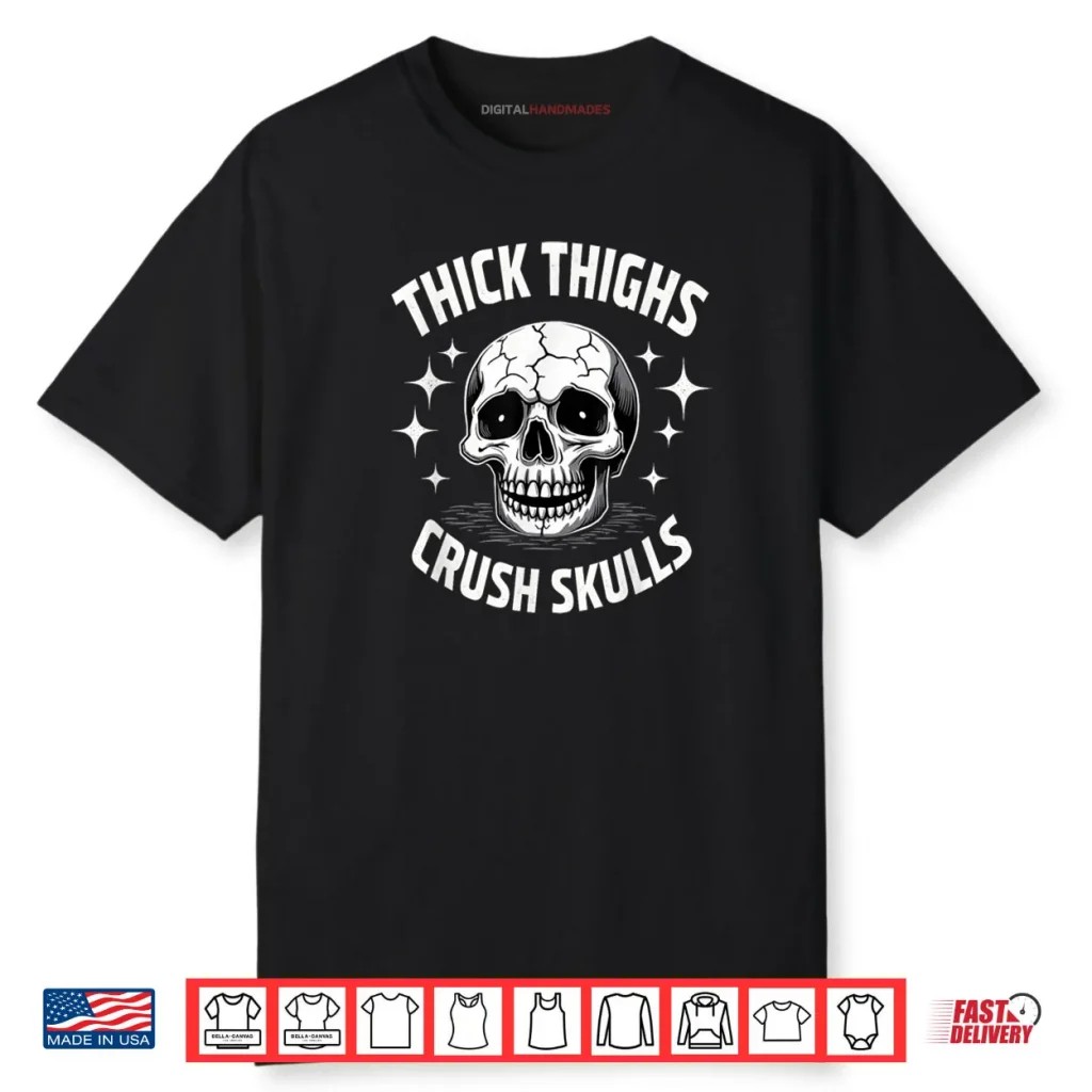 Thick Thighs Crush Skulls Skeleton Gym Halloween Shirt 1 Thick Thighs Crush Skulls Skeleton Gym Halloween Shirt