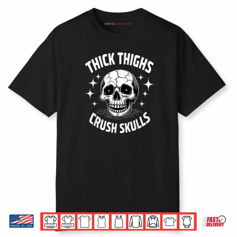 Thick Thighs Crush Skulls Skeleton Gym Halloween Shirt