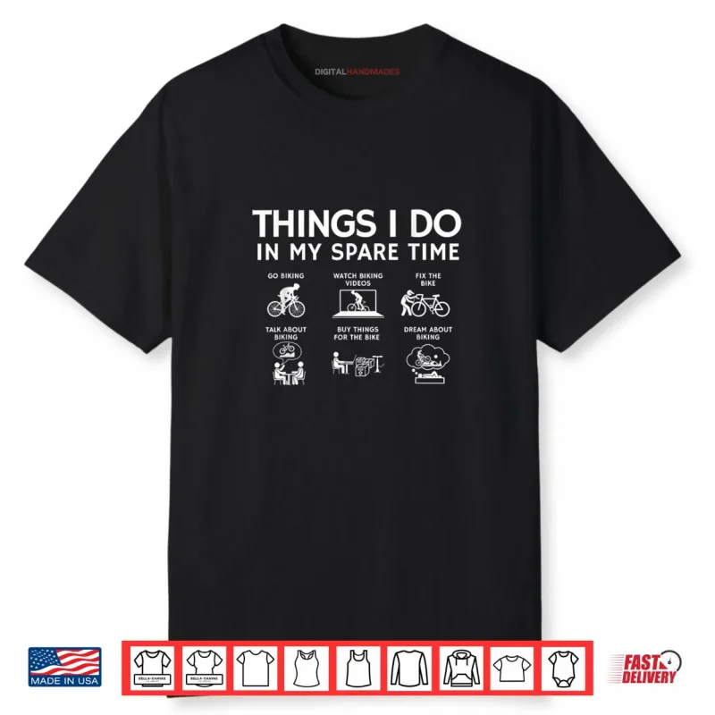 Things I Do in My Spare Time Bicycle Cycling Lover Shirt